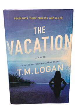 The Vacation by T.M. Logan Psychological Thriller Hardcover Book
